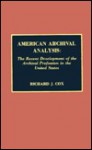 American Archival Analysis: The Recent Development of the Archival Profession in the United States - Richard J. Cox