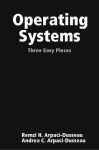 Operating Systems: Three Easy Pieces - Remzi H. Arpaci-Dusseau, Andrea C. Arpaci-Dusseau