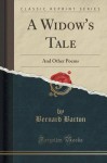 A Widow's Tale: And Other Poems (Classic Reprint) - Bernard Barton