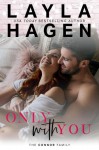 Only With You (The Connor Family #4) - Layla Hagen