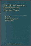 The External Economic Dimension Of The European Union (Legal Aspects Of International Organization, Volume 35) - Pitou van Dijck, Van Dijck