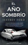 El año sombrío - Jeffrey Ford