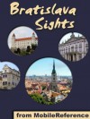 Bratislava Sights 2012: a travel guide to the top 30+ attractions in Bratislava, Slovakia (Mobi Sights) - MobileReference