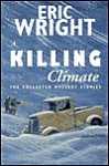 A Killing Climate: The Collected Mystery Stories - Eric Wright