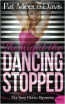 The Night the Dancing Stopped - Pat Meece Davis