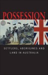 Possession: Batman's Treaty and the Matter of History - Bain Attwood