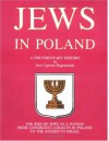 Jews in Poland: A Documentary History - Iwo Cyprian Pogonowski, Richard Pipes