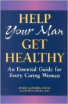 Help Your Man Get Healthy - M. Regan