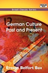 German Culture Past and Present - Ernest Belfort Bax