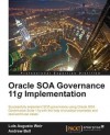 Oracle Soa Governance 11g Implementation - Luis Augusto Weir, Andrew Bell