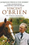 Vincent O'Brien - The Official Biography - Jacqueline O'Brien, Ivor Herbert