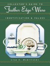 Collector's Guide to Feather Edge Ware - Lisa McAllister