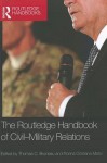 The Routledge Handbook of Civil-Military Relations - Thomas Bruneau, Cristiana Matei, Florina Cristiana Matei