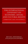 The International Covenant on Economic, Social and Cultural Rights: Cases, Materials, and Commentary - Ben Saul, David Kinley, Jaqueline Mowbray