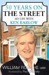 50 Years on the Street: My Life with Ken Barlow - William Roache