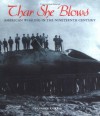 Thar She Blows: American Whaling In The Nineteenth Century - Stephen Currie