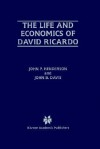 The Life and Economics of David Ricardo - John P. Henderson, John B. Davis