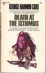 Death at the Isthmus - George Harmon Coxe, (cover art by Robert McGinnis)