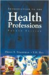 Introduction to the Health Professions, Fourth Edition (INTRODUCTION TO THE HEALTH PROFESSIONS ( STANFIELD)) - Peggy S. Stanfield