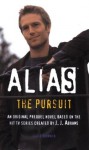 Alias: The Pursuit: A Michael Vaughn Novel - Lizzie Skurnick