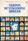 Yarının Büyüklerine Şiirler - Bertolt Brecht