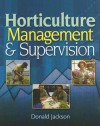 Horticulture Management & Supervision - Donald W. Jackson