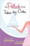 The Potluck Club Takes the Cake - Linda Evans Shepherd