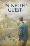 Uninvited Guest - Brian Lancaster