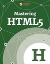 Mastering HTML5 (Smashing eBook Series) - Smashing Magazine