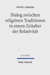 Dialog Zwischen Religiosen Traditionen in Einem Zeitalter Der Relativitat - Peter L. Berger, Friedrich Schweitzer, Shivaun Heath, Evelyn Krimmer