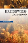 Kreideweiß - Letzte Schreie: Preußen Krimi (anno 1772) (German Edition) - Tom Wolf