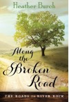 Along the Broken Road (The Roads to River Rock) by Heather Burch (2015-06-16) - Heather Burch