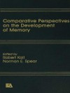 Comparative Perspectives on the Development of Memory - Robert V. Kail, Norman E. Spear