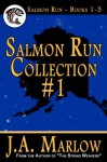 Salmon Run Collection #1 - J.A. Marlow