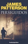 Perseguidos - Bolsillo (Spanish Edition) - James Patterson, Alberto Magnet