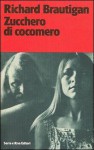 Zucchero di cocomero - Richard Brautigan, Andrea Pellizzari