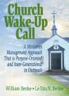 Church Wake-Up Call: A Ministries Management Approach That Is Purpose-Oriented and Inter-Generational in Outreach - William Benke, Le Etta Benke, David L. Loudon