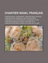 Chantier Naval Fran Ais: Liste Des Navires Construits Aux Chantiers de L'Atlantique, Dcns, Zodiac, B N Teau, Rodriguez Group - Livres Groupe