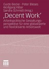 ,Decent Work': Arbeitspolitische Gestaltungsperspektive für eine globalisierte und flexibilisierte Arbeitswelt (German Edition) - Guido Becke, Peter Bleses, Wolfgang Ritter, Sandra Schmidt