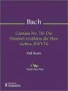 Cantata No. 76: Die Himmel erzahlen die Ehre Gottes, BWV76 - Johann Sebastian Bach