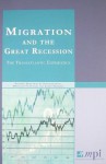 Migration and the Great Recession: The Transatlantic Experience - Demetrios G. Papademetriou, Madeleine Sumption, Aaron Terrazas