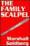 The Family Scalpel - Marshall Goldberg