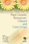 Plant Genetic Resources: Oilseed and Cash Crops - B.S. Dhillon