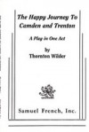 The Happy Journey to Trenton and Camden - Thornton Wilder