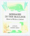 Messages in the Mailbox: How to Write a Letter - Loreen Leedy