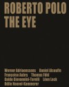 Roberto Polo: The Eye - Daniel Alcouffe, Thomas Fohl, Francoise Aubry, Werner Adriaenssens, Leon Lock