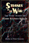 Strands of the Web: The Short Stories of Harry Stephen Keeler - Harry Stephen Keeler