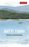 Tenoa soutamassa - Antti Tuuri