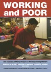 Working and Poor: How Economic Policy Changes Are Affecting Low-Wage Workers - Rebecca M. Blank, Sheldon H. Danziger