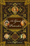 The Great Pretenders: The True Stories Behind Famous Historical Mysteries - Jan Bondeson